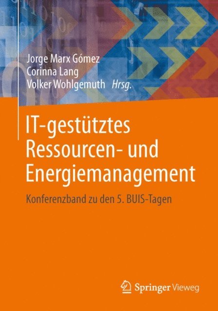 Volker Wohlgemuth, Corinna Lang, Jorge Marx Gomez - IT-gestütztes Ressourcen- und Energiemanagement, E-bok