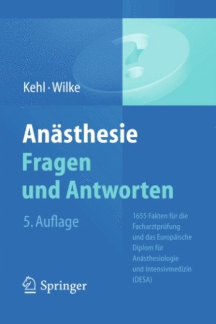 Hans-Joachim Wilke, Franz Kehl - Anästhesie. Fragen und Antworten, E-bok
