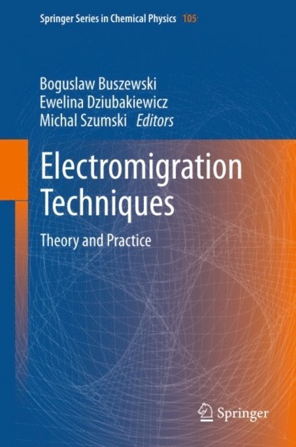 Michal Szumski, Ewelina Dziubakiewicz, Boguslaw Buszewski - Electromigration Techniques, E-bok
