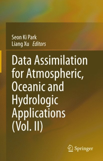 Liang Xu, Seon Ki Park - Data Assimilation for Atmospheric, Oceanic and Hydrologic Applications (Vol. II), E-bok