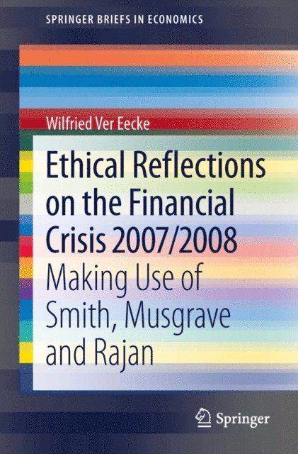 Wilfried Ver Eecke - Ethical Reflections on the Financial Crisis 2007/2008, E-bok