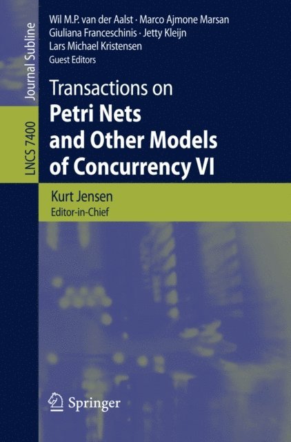Lars M. Kristensen, Jetty Kleijn, Giuliana Franceschinis, Marco Ajmone Marsan, Wil M. P. van der Aalst - Transactions on Petri Nets and Other Models of Concurrency VI, E-bok