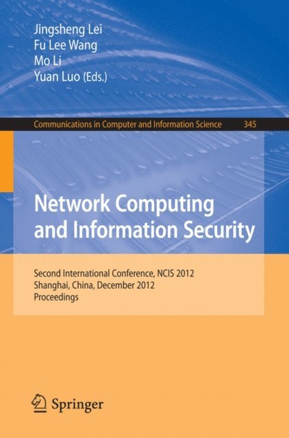 Yuan Luo, Mo Li, Fu Lee Wang, Jingsheng Lei - Network Computing and Information Security, E-bok