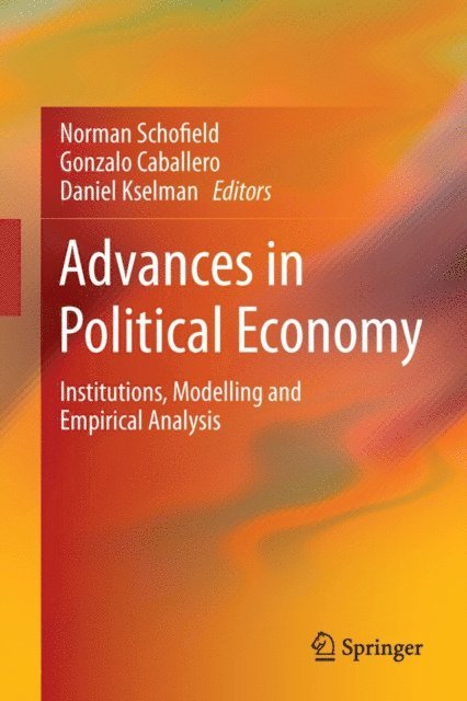 Daniel Kselman, Gonzalo Caballero, Norman Schofield - Advances in Political Economy, E-bok