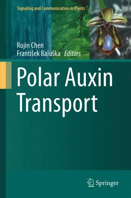 Frantisek Baluska, Rujin Chen - Polar Auxin Transport, E-bok