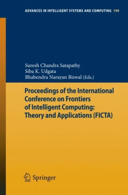 Bhabendra Narayan Biswal, Siba K. Udgata, Suresh Chandra Satapathy - Proceedings of the International Conference on Frontiers of Intelligent Computing: Theory and Applications (FICTA), E-bok
