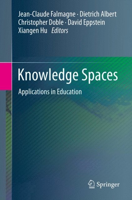 Xiangen Hu, David Eppstein, Christopher Doble, Dietrich Albert, Jean-Claude Falmagne - Knowledge Spaces, E-bok