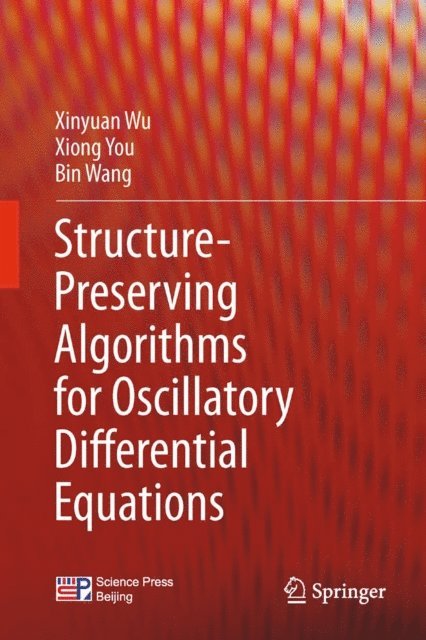 Bin Wang, Xiong You, Xinyuan Wu - Structure-Preserving Algorithms for Oscillatory Differential Equations, E-bok