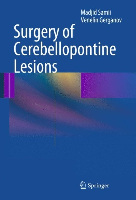 Venelin Gerganov, Madjid Samii - Surgery of Cerebellopontine Lesions, E-bok