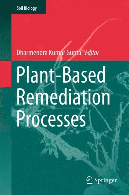Dharmendra Kumar Gupta - Plant-Based Remediation Processes, E-bok
