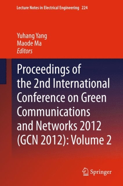 Maode Ma, Yuhang Yang - Proceedings of the 2nd International Conference on Green Communications and Networks 2012 (GCN 2012): Volume 2, E-bok