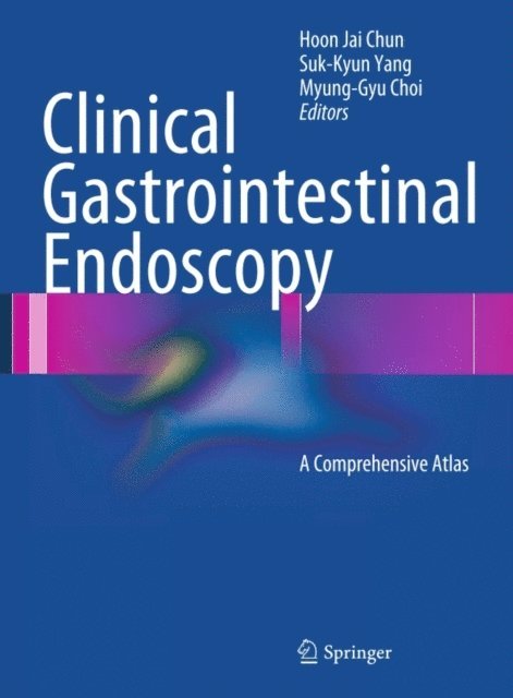Myung-Gyu Choi, Suk-Kyun Yang, Hoon Jai Chun - Clinical Gastrointestinal Endoscopy, E-bok