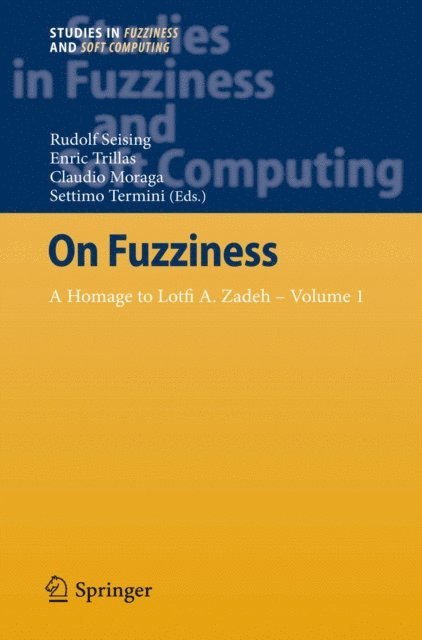 Settimo Termini, Claudio Moraga, Enric Trillas, Rudolf Seising - On Fuzziness, E-bok