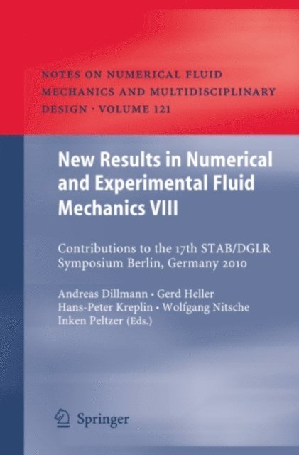 Inken Peltzer, Wolfgang Nitsche, Hans-Peter Kreplin, Gerd Heller, Andreas Dillmann - New Results in Numerical and Experimental Fluid Mechanics VIII, E-bok