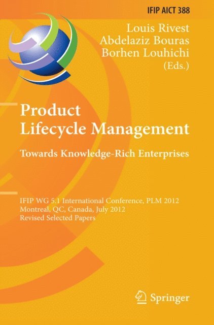 Borhen Louhichi, Abdelaziz Bouras, Louis Rivest - Product Lifecycle Management: Towards Knowledge-Rich Enterprises, E-bok