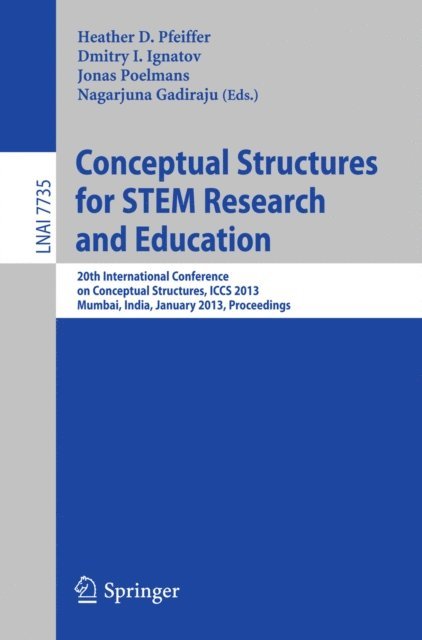 G. Nagarjuna, Jonas Poelmans, Dmitry Ignatov, Heather D. Pfeiffer - Conceptual Structures for Discovering Knowledge, E-bok