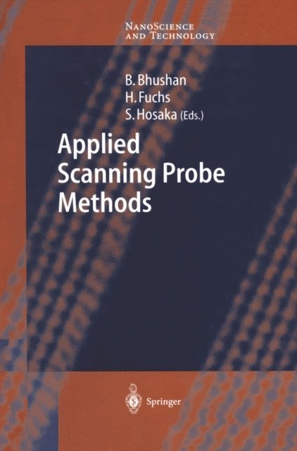 Sumio Hosaka, Harald Fuchs, Bharat Bhushan - Applied Scanning Probe Methods I, E-bok