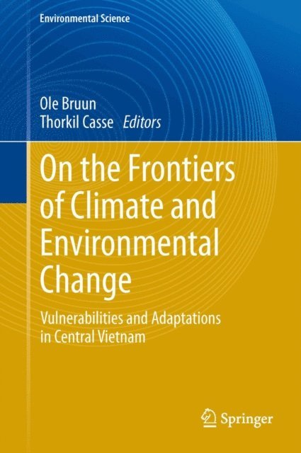 Thorkil Casse, Ole Bruun - On the Frontiers of Climate and Environmental Change, E-bok
