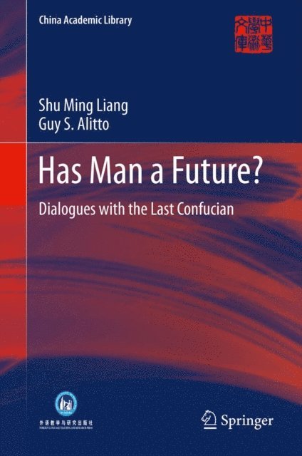 Guy S. Alitto, Shu Ming Liang - Has Man a Future?, E-bok