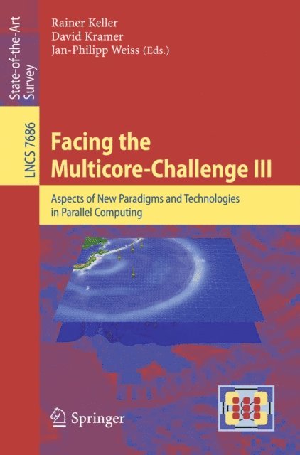 Jan-Philipp Wei, David Kramer, Rainer Keller - Facing the Multicore-Challenge III, E-bok