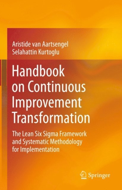 Selahattin Kurtoglu, Aristide van Aartsengel - Handbook on Continuous Improvement Transformation, E-bok
