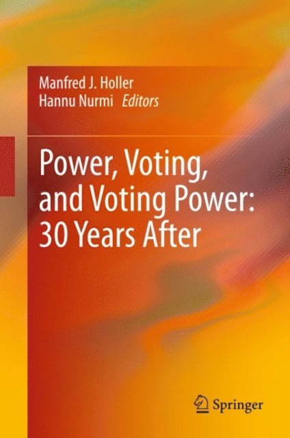 Hannu Nurmi, Manfred J Holler - Power, Voting, and Voting Power: 30 Years After, E-bok