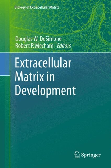 Robert Mecham, Douglas W. DeSimone - Extracellular Matrix in Development, E-bok