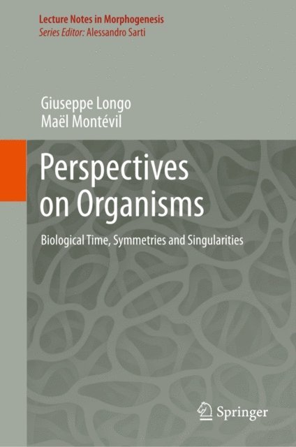 Mael Montevil, Giuseppe Longo - Perspectives on Organisms, E-bok