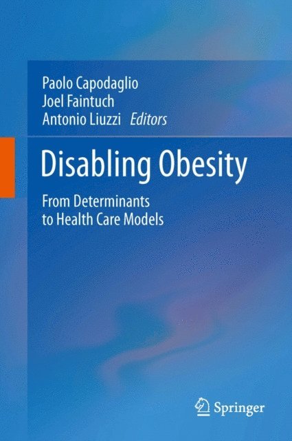 Antonio Liuzzi, Joel Faintuch, Paolo Capodaglio - Disabling Obesity, E-bok