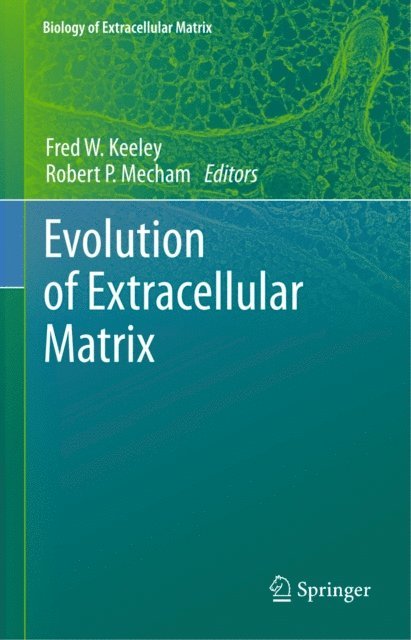 Robert Mecham, Fred W. Keeley - Evolution of Extracellular Matrix, E-bok