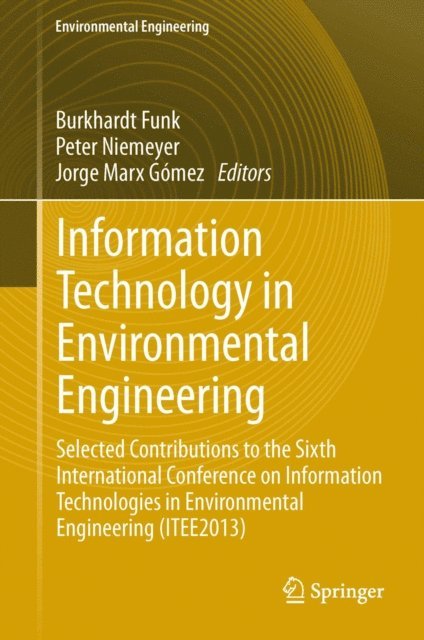 Jorge Marx Gomez, Peter Niemeyer, Burkhardt Funk - Information Technology in Environmental Engineering, E-bok