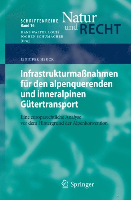 Jennifer Heuck - Infrastrukturmaßnahmen für den alpenquerenden und inneralpinen Gütertransport, E-bok