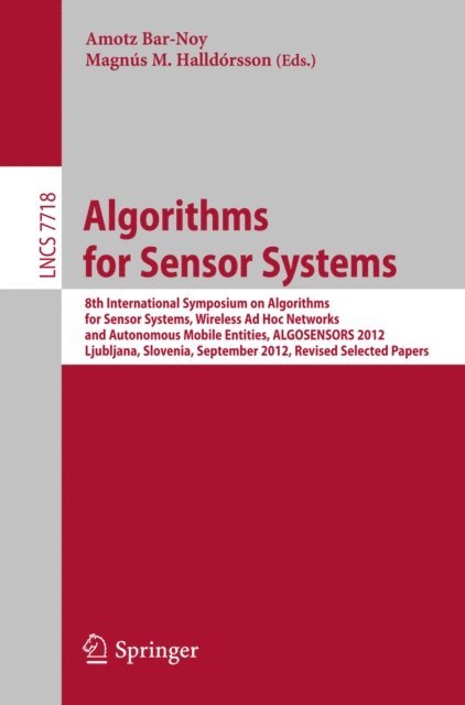 Magnus M. Halldorsson, Amotz Bar-Noy - Algorithms for Sensor Systems, E-bok