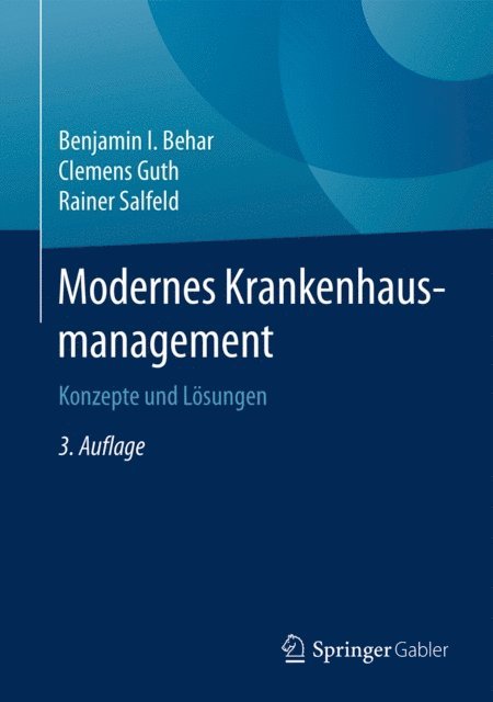 Rainer Salfeld, Clemens Guth, Benjamin I. Behar - Modernes Krankenhausmanagement, E-bok