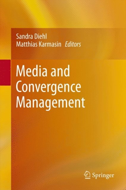Matthias Karmasin, Sandra Diehl - Media and Convergence Management, E-bok