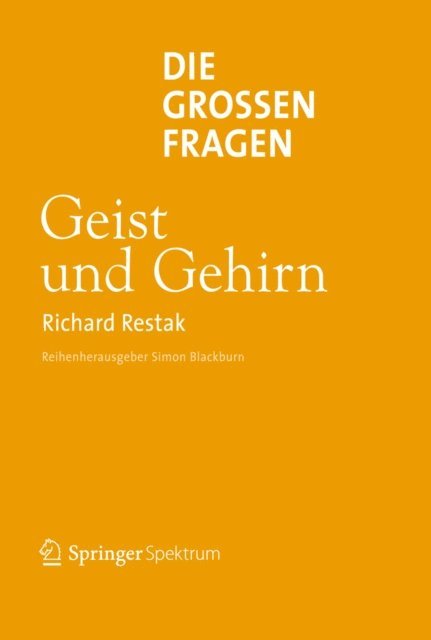 Richard Restak - Die großen Fragen - Geist und Gehirn, E-bok