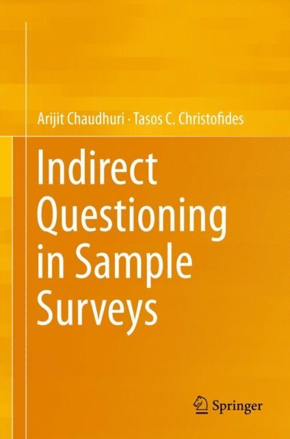Tasos C. Christofides, Arijit Chaudhuri - Indirect Questioning in Sample Surveys, E-bok