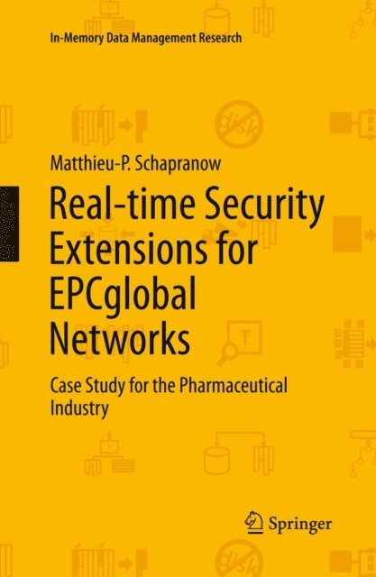 Matthieu-P. Schapranow - Real-time Security Extensions for EPCglobal Networks, E-bok