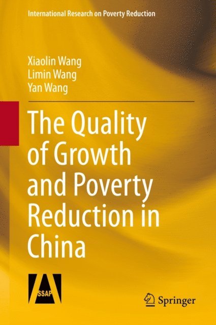 Yan Wang, Limin Wang, Xiaolin Wang - Quality of Growth and Poverty Reduction in China, E-bok