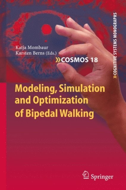 Karsten Berns, Katja Mombaur - Modeling, Simulation and Optimization of Bipedal Walking, E-bok