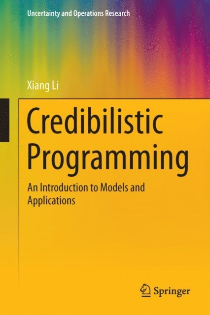 Xiang Li - Credibilistic Programming, E-bok