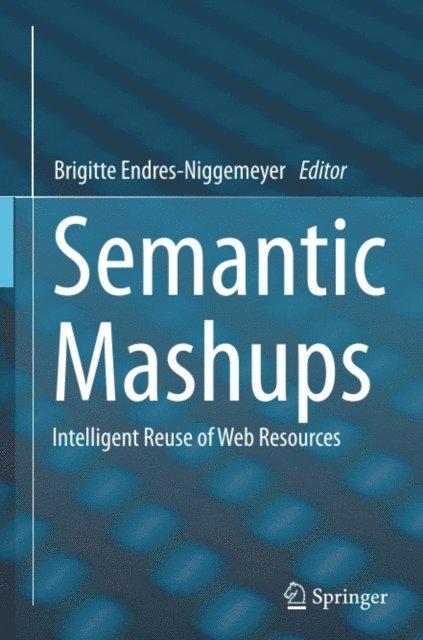 Brigitte Endres-Niggemeyer - Semantic Mashups, E-bok