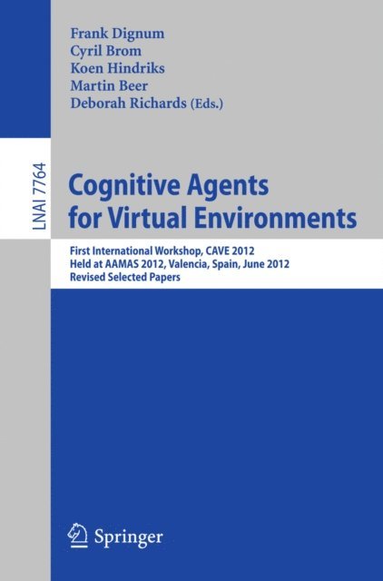 Deborah Richards, Martin Beer, Koen V. Hindriks, Cyril Brom, Frank Dignum - Cognitive Agents for Virtual Environments, E-bok