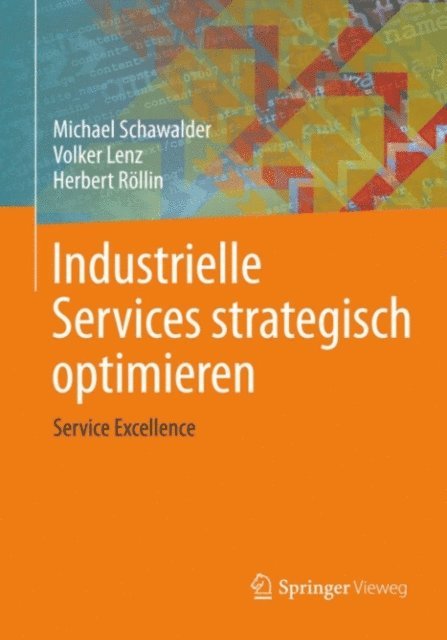 Herbert Rollin, Volker Lenz, Michael Schawalder - Industrielle Services strategisch optimieren, E-bok