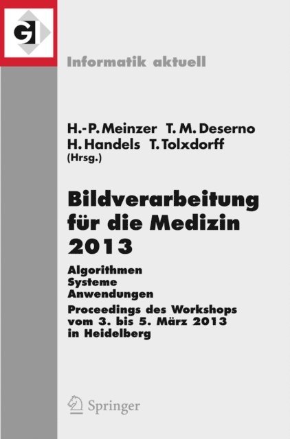 Thomas Tolxdorff, Heinz Handels, Thomas Martin Deserno, Hans-Peter Meinzer - Bildverarbeitung für die Medizin 2013, E-bok