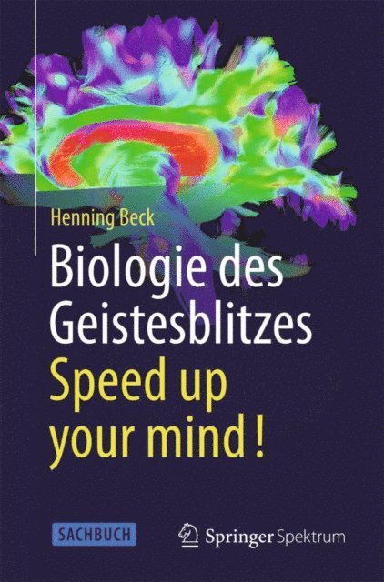 Henning Beck - Biologie des Geistesblitzes - Speed up your mind!, E-bok