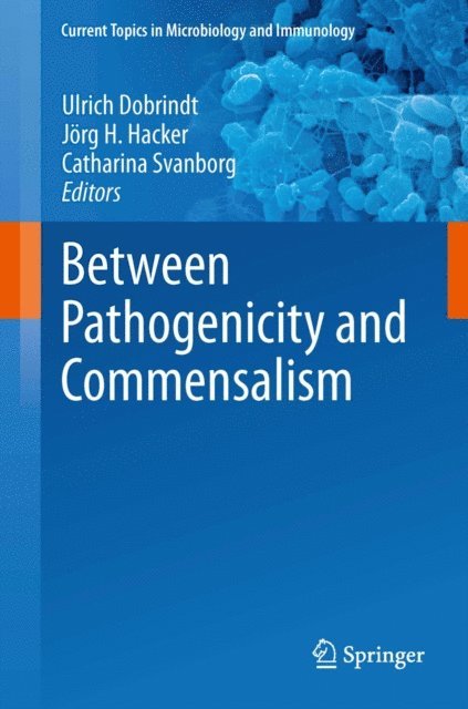 Catharina Svanborg, Jorg H. Hacker, Ulrich Dobrindt - Between Pathogenicity and Commensalism, E-bok