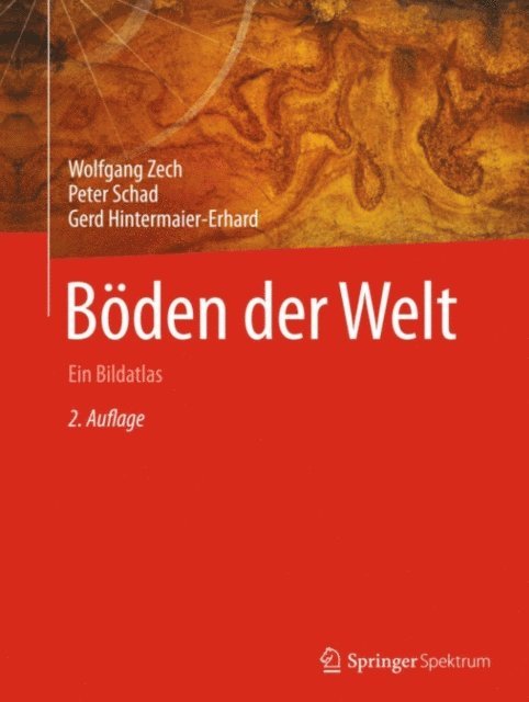 Gerd Hintermaier-Erhard, Peter Schad, Wolfgang Zech - Böden der Welt, E-bok