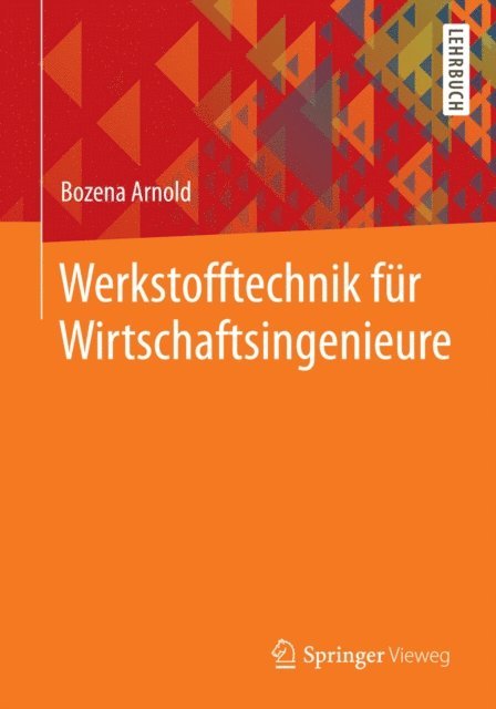 Bozena Arnold - Werkstofftechnik für Wirtschaftsingenieure, E-bok