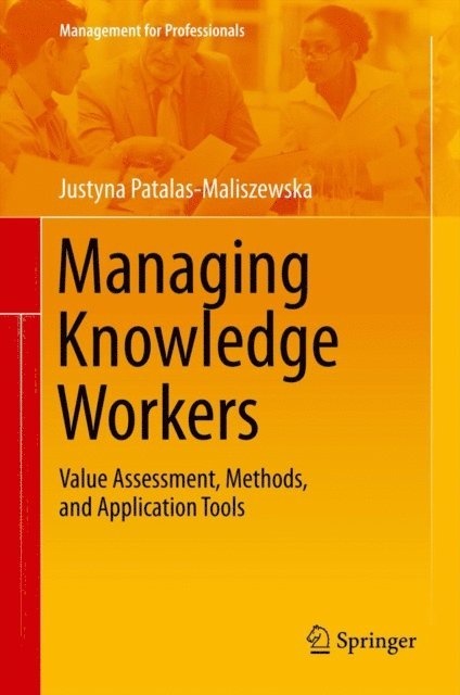 Justyna Patalas-Maliszewska - Managing Knowledge Workers, E-bok. Tillgänglighet: Lägg i varukorg